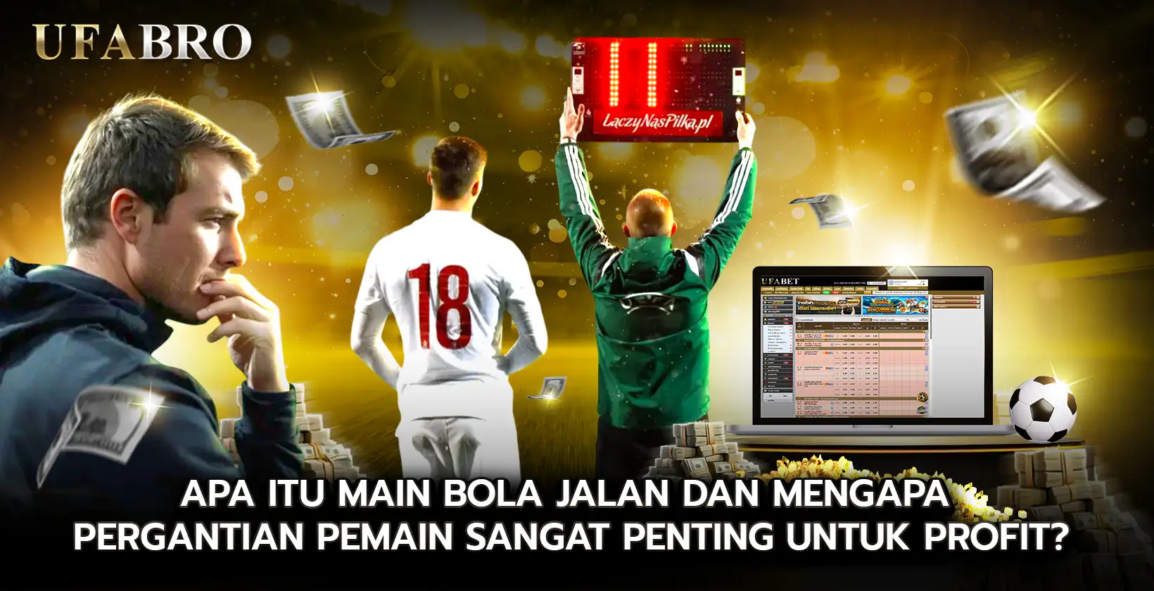 Apa itu Main Bola Jalan dan mengapa pergantian pemain sangat penting untuk profit