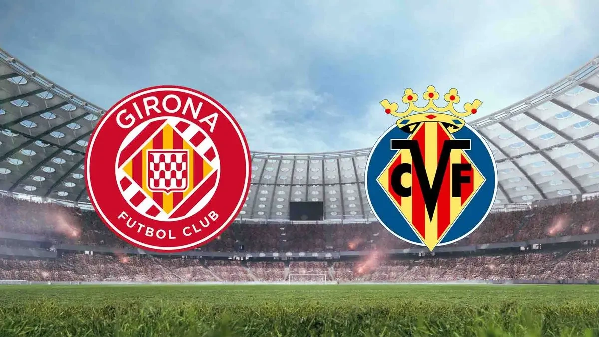 Girona vs Villarreal